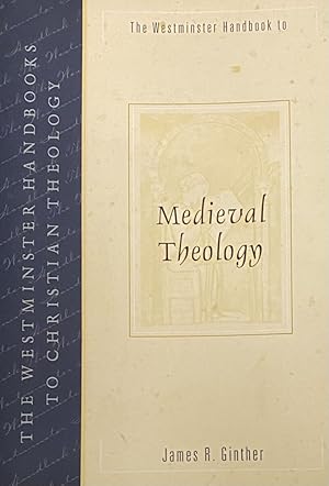 Seller image for The Westminister Handbook to Medieval Theology (The Westminister Handbooks to Christian Theology) for sale by Antiquariaat Schot