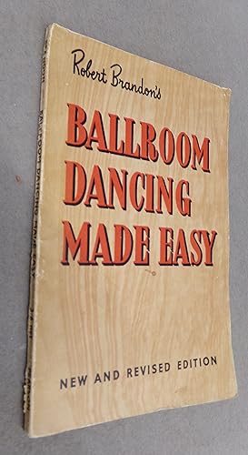 Image du vendeur pour Robert Brandon's Ballroom Dancing Made Easy mis en vente par Baggins Book Bazaar Ltd