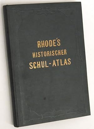 Historischer Schul-Atlas zur alten, mittleren und neueren Geschichte. 89 Karten auf 30 Blättern n...