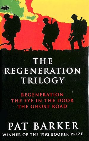 The Regeneration Trilogy: Regeneration, The Eye in the Door, The Ghost Road