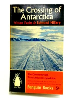 Image du vendeur pour The Crossing of Antarctica: The Commonwealth Trans-Antarctic Expedition, 1955-8 mis en vente par World of Rare Books
