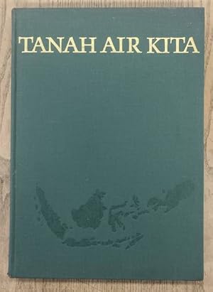 Seller image for Tanah Air Kita. A book on the country and people of Indonesia. A pictorial introduction to Indonesian. for sale by Frans Melk Antiquariaat