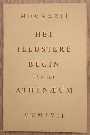 Imagen del vendedor de Het Illustere Begin van het Atheneum. Drie opstellen ter inleiding van de tentoonstelling ingericht door de Dr. P.A. Tiele-Stichting in de Agnietenkapel ter gelegenheid van het 325-jarig bestaan van de instelling voor hoger onderwijs te Amsterdam. a la venta por Frans Melk Antiquariaat