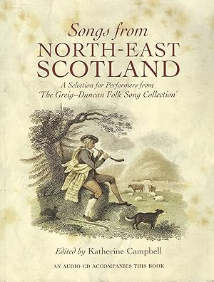 Songs from North-East Scotland: A Selection for Performers from 'The Greig-Duncan Folk Song Colle...