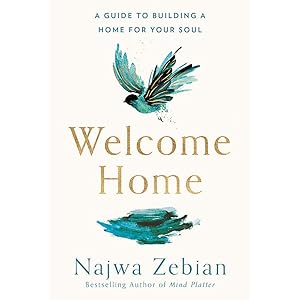 Image du vendeur pour Welcome Home: A Guide to Building a Home For Your Soul by Najwa Zebian mis en vente par Books 4 People