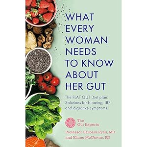 Immagine del venditore per What Every Woman Needs to Know About Her Gut: The FLAT GUT Diet Plan by Barbara Ryan venduto da Books 4 People