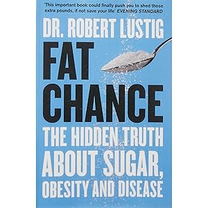 Seller image for Fat Chance: The Hidden Truth About Sugar, Obesity and Disease by Dr. Robert Lustig for sale by Books 4 People