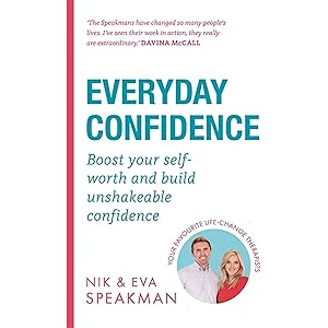 Seller image for Everyday Confidence: Boost your self-worth and build unshakeable confidence by Nik Speakman & Eva Speakman for sale by Books 4 People