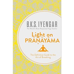 Seller image for Light on Pranayama: The Definitive Guide to the Art of Breathing by B.K.S. Iyengar for sale by Books 4 People