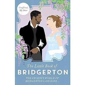 Bild des Verkufers fr The Little Book of Bridgerton: The Unofficial Guide to the Hit TV Series zum Verkauf von Books 4 People