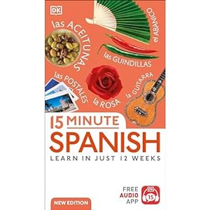Seller image for 15 Minute Spanish: Learn in Just 12 Weeks (DK 15-Minute Language Learning) for sale by Books 4 People