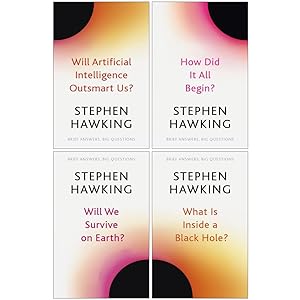 Seller image for Brief Answers, Big Questions 4 Books Collection Set By Stephen Hawking (Will Artificial Intelligence Outsmart Us?, How Did It All Begin?, Will We Survive on Earth?, What Is Inside a Black Hole?) for sale by Books 4 People