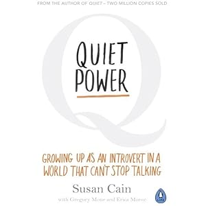 Imagen del vendedor de Quiet Power: Growing Up as an Introvert in a World That Can't Stop Talking by Susan Cain a la venta por Books 4 People