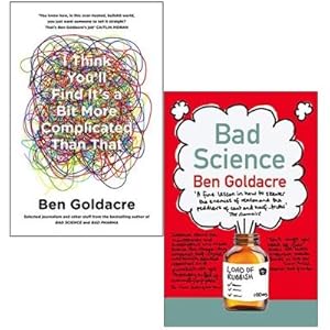 Image du vendeur pour Ben Goldacre Bad Science Collection 2 Books Set -Bad Science, I Think You will Find Its a Bit More Complicated Than That mis en vente par Books 4 People