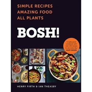 Seller image for Bosh Simple Recipes Unbelievable Results All Plants The Highest-selling Vegan Cookery Book Ever for sale by usa4books