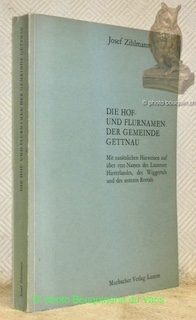 Bild des Verkufers fr Die Hof- und Flurnamen der Gemeinde Gettnau. Mit zustzlichen Hinweisen auf ber 1500 Namen des Luzerner Hinterlandes, des Wiggertals und des unteren Rottals. zum Verkauf von Bouquinerie du Varis