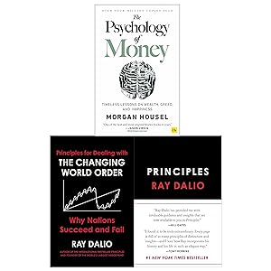 Imagen del vendedor de Principles, Principles for Dealing with the Changing World Order and The Psychology of Money 3 Books Collection Set a la venta por usa4books