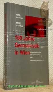 Seller image for 150 Jahre Germanistik in Wien - Ausseruniversitre Frhgermanistik und Universittsgermanistik. for sale by Bouquinerie du Varis