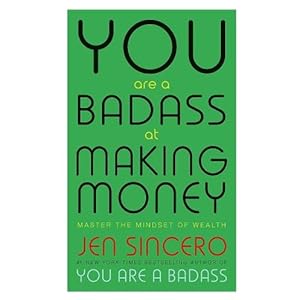 Seller image for You Are A Badass At Making Money Master The Mindset Of Wealth Learn How To Save Your Money With On. for sale by usa4books