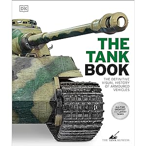 Seller image for The Tank Book: The Definitive Visual History of Armoured Vehicles (DK Definitive Transport Guides) for sale by usa4books