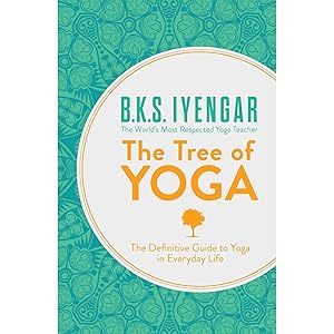 Seller image for The Tree of Yoga: The Definitive Guide To Yoga In Everyday Life for sale by usa4books