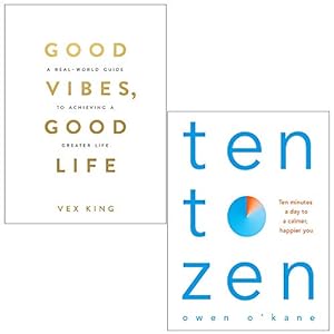 Seller image for Good Vibes Good Life By Vex King and Ten to Zen By Owen O Kane 2 Books Collection Set for sale by usa4books