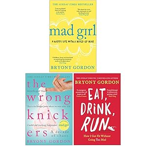 Image du vendeur pour Bryony Gordon 3 Books Collection Set (Mad Girl, The Wrong Knickers & Eat Drink Run) mis en vente par usa4books