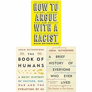 Imagen del vendedor de Adam Rutherford 3 Books Collection Set (A Brief History of Everyone Who Ever Lived, How to Argue With a Racist & The Book of Humans) a la venta por usa4books