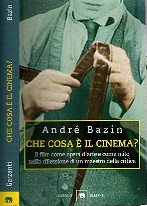 Seller image for Che cosa  il cinema? Il film come opera d'arte e come mito nella riflessione di un maestro della critica for sale by iolibrocarmine