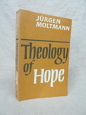 Seller image for THEOLOGY OF HOPE,ON THE GROUND AND THE IMPLICATIONS OF A CHRISTIAN ESCHATOLOGY. for sale by Gage Postal Books