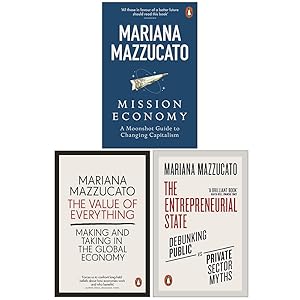 Image du vendeur pour Mariana Mazzucato Collection 3 Books Set (Mission Economy, The Value of Everything, The Entrepreneurial State) mis en vente par usa4books