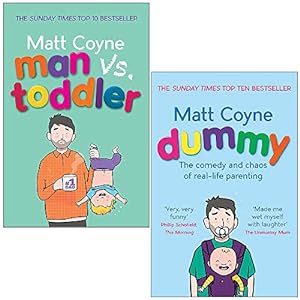 Seller image for Matt Coyne 2 Books Collection Set(Man vs Toddler: The Trials and Triumphs of Toddlerdom & Dummy the Comedy and Dummy the Comedy and Chaos of Real-Life Parenting) for sale by usa4books
