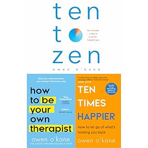 Seller image for How to Be Your Own Therapist, Ten Times Happier and Ten to Zen by Owen O Kane 3 Books Collection Set for sale by usa4books