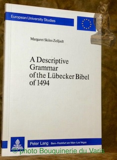 Seller image for A Descriptive Grammar of the Lbecker Bibel of 1494. European Universtiy Studies, Vol. 216. for sale by Bouquinerie du Varis