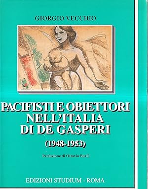 Pacifisti e obiettori nell'Italia di De Gasperi (1948-1953)