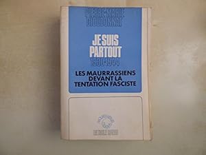 Bild des Verkufers fr Je suis partout, 1930-1944. les maurassiens devant la tentation fasciste. zum Verkauf von Ammareal