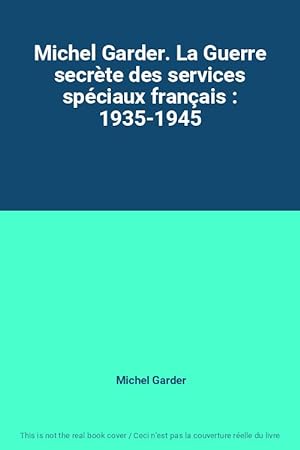 Bild des Verkufers fr Michel Garder. La Guerre secrte des services spciaux franais : 1935-1945 zum Verkauf von Ammareal