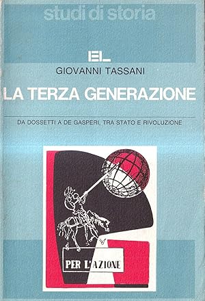 La terza generazione. Da Dossetti a De Gasperi, tra Stato e rivoluzione