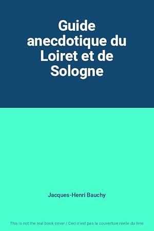 Imagen del vendedor de Guide anecdotique du Loiret et de Sologne a la venta por Ammareal