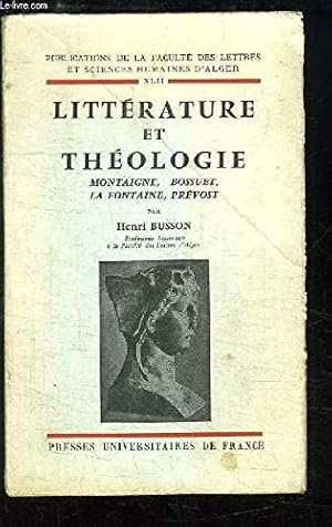 Imagen del vendedor de Litterature Et Theologie: Montaigne, Bossuet, La Fontaine, Prevost a la venta por Ammareal