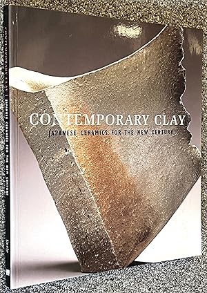 Seller image for Contemporary Clay; Japanese Ceramics for the New Century for sale by DogStar Books