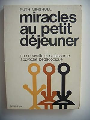 Seller image for Miracles au petit djeuner : Une nouvelle et saisissante approche pdagogique (Scientology) for sale by Ammareal