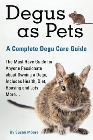 Bild des Verkufers fr Degus as Pets, a Complete Degu Care Guide zum Verkauf von WeBuyBooks