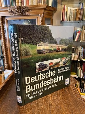 Deutsche Bundesbahn : Ein Rückblick auf die Jahre 1949 - 1993.