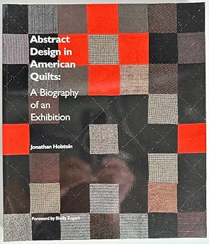 Bild des Verkufers fr Abstract Design in American Quilts: A Biography of an Exhibition zum Verkauf von Ivy Ridge Books/Scott Cranin