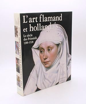 L'Art flamand et hollandais. Le siècle des Primitifs 1380-1520