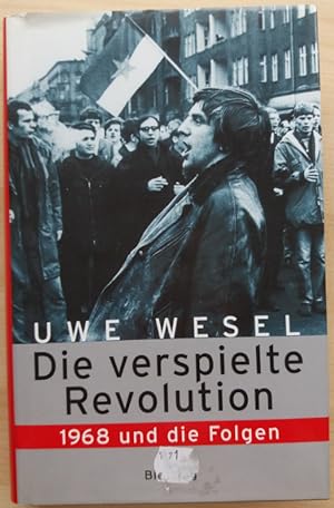 Seller image for Die verspielte Revolution. 1968 und die Folgen.' for sale by buch-radel