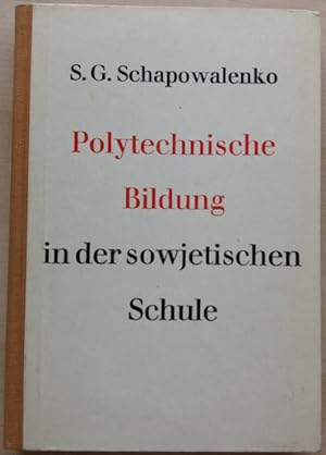 Polytechnische Bildung in der sowjetischen Schule.