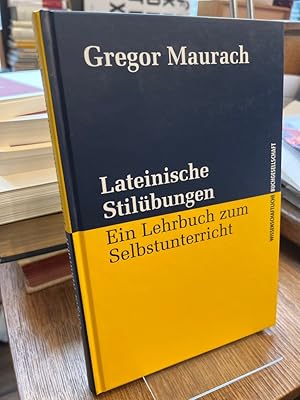 Bild des Verkufers fr Lateinische Stilbungen. Ein Lehrbuch zum Selbstunterricht. zum Verkauf von Altstadt-Antiquariat Nowicki-Hecht UG