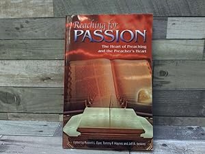 Imagen del vendedor de Reaching for Passion The Heart of Preaching and the Preacher's Heart a la venta por Archives Books inc.